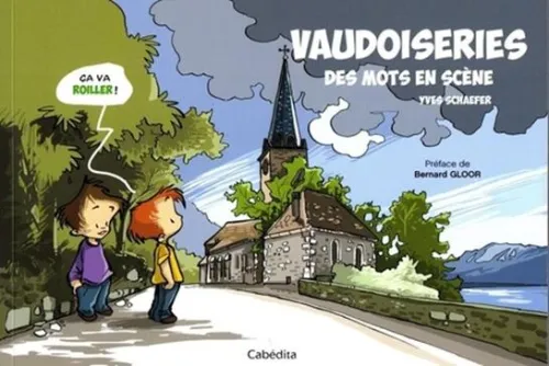 Vaudoiseries, des mots en scène