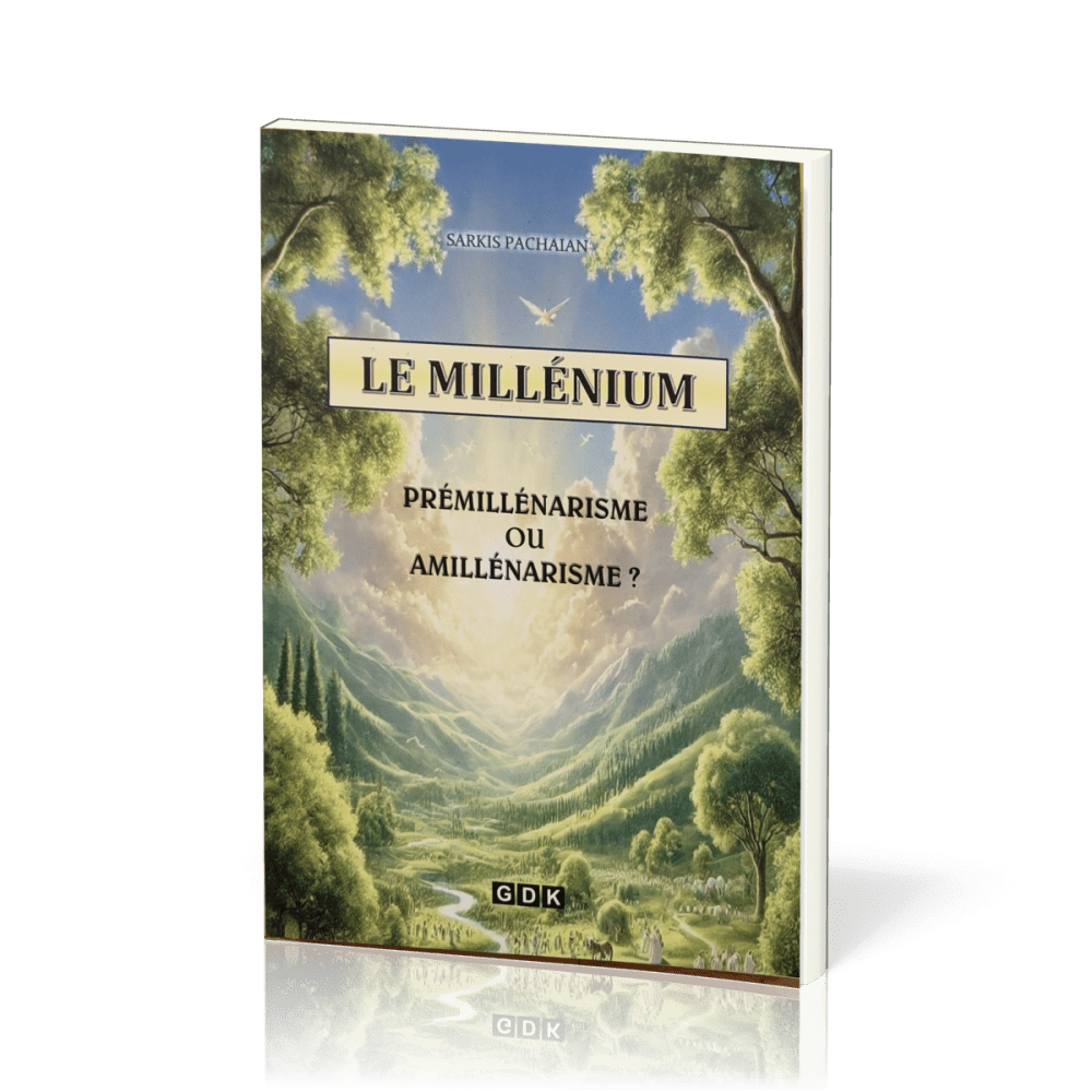 Millénium (Le) - Prémillénarisme ou amillénarisme?