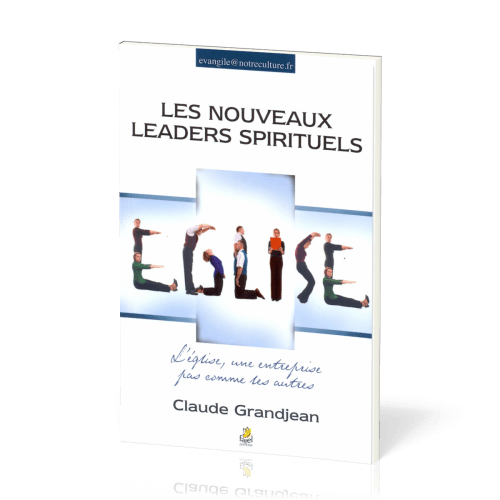 NOUVEAUX LEADERS SPIRITUELS (LES) - L'EGLISE UNE ENTREPRISE PAS COMME LES AUTRES