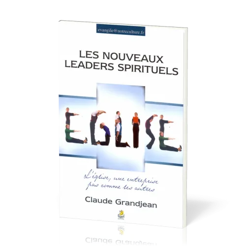 NOUVEAUX LEADERS SPIRITUELS (LES) - L'EGLISE UNE ENTREPRISE PAS COMME LES AUTRES