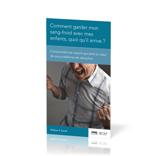 COMMENT GARDER MON SANG-FROID AVEC MES ENFANTS, QUOI QU'IL ARRIVE
