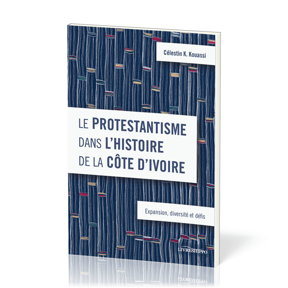 Protestantisme dans l'histoire de la Côte d'Ivoire (Le)