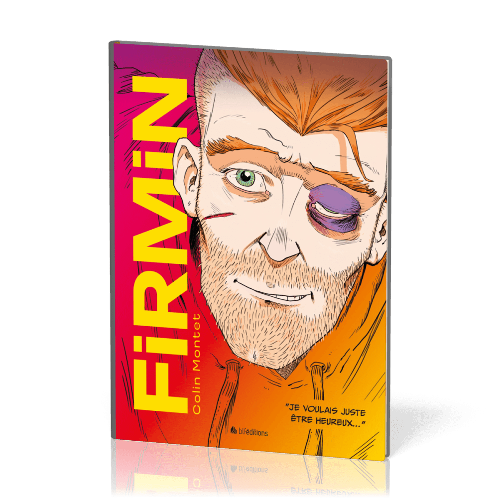 Firmin - Je voulais juste être heureux...