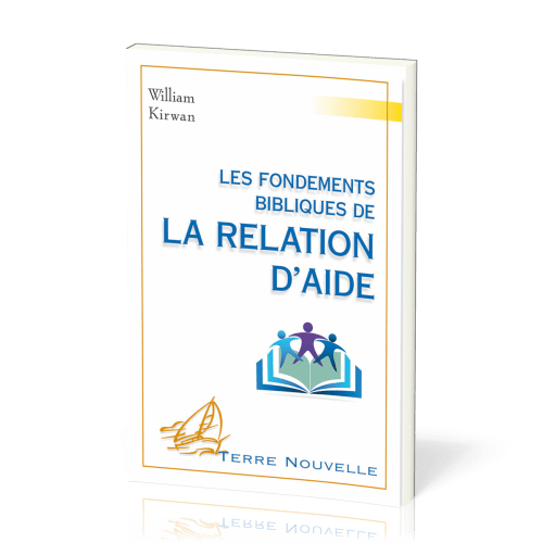 FONDEMENTS BIBLIQUE DE LA RELATION D'AIDE