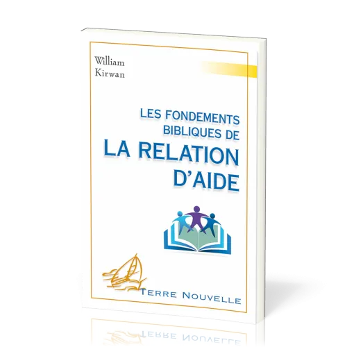 FONDEMENTS BIBLIQUE DE LA RELATION D'AIDE