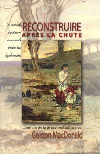 RECONSTRUIRE APRES LA CHUTE - L'OEUVRE DE LA GRACE RESTAURATRICE