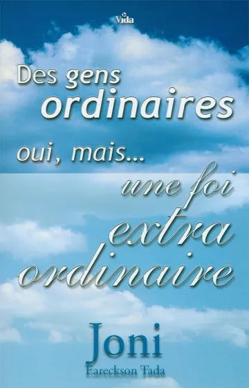 DES GENS ORDINAIRES OUI MAIS UNE FOI EXTRAORDINAIRE