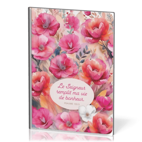 Carnet floral A5 - Le Seigneur remplit ma vie de bonheur