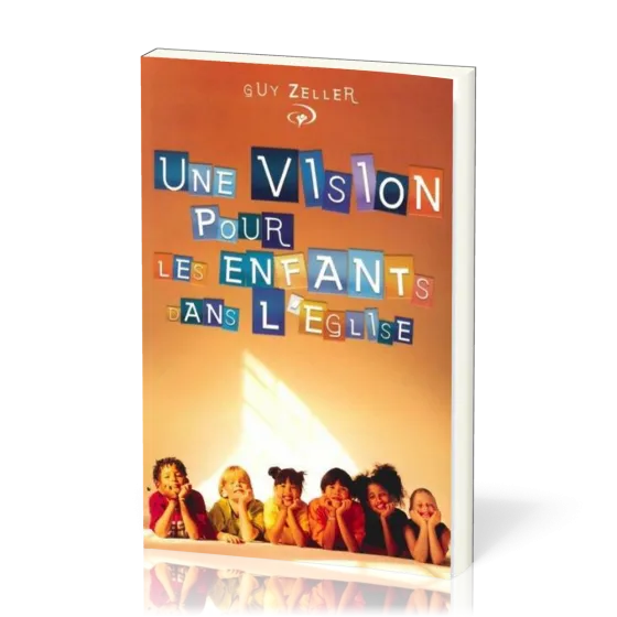 UNE VISION POUR LES ENFANTS DANS L'EGLISE