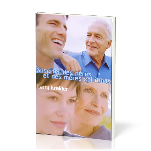 SUSCITER DES PERES ET MERES SPIRITUELS