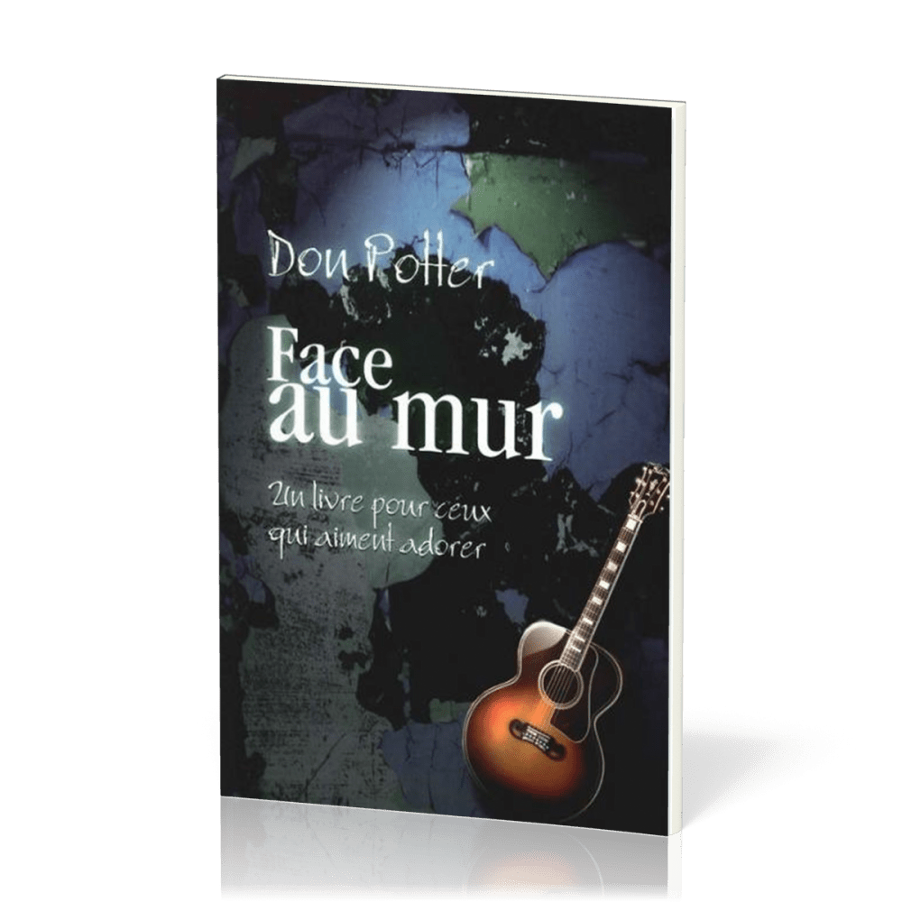 FACE AU MUR - UN LIVRE POUR CEUX QUI AIMENT ADORER