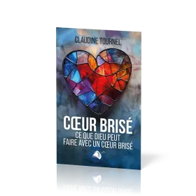 Coeur brisé - Ce que Dieu peut faire avec un coeur brisé