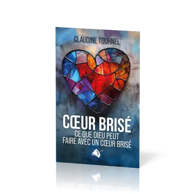 Coeur brisé - Ce que Dieu peut faire avec un coeur brisé