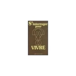 S'INTERROGER POUR VIVRE