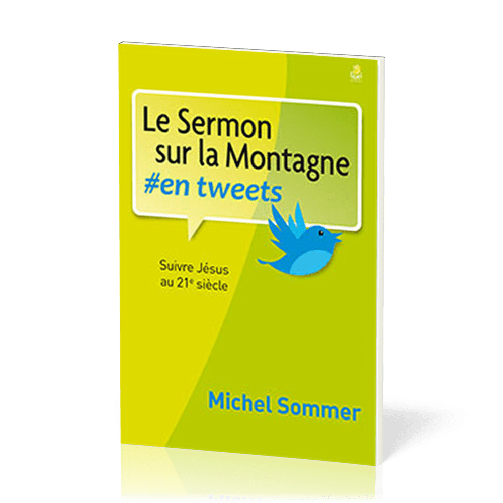 SERMON SUR LA MONTAGNE EN TWEETS (LE)