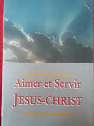 AIMER ET SERVIR JESUS CHRIST