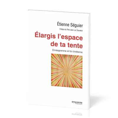 ELARGIS L'ESPACE DE TA TENTE - ENNEAGRAMME ET FOI CHRETIENNE