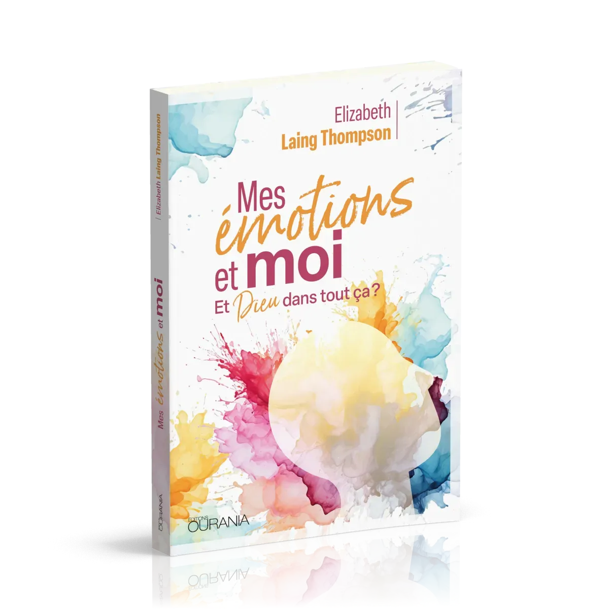 Mes émotions et moi - Et Dieu dans tout ça ?