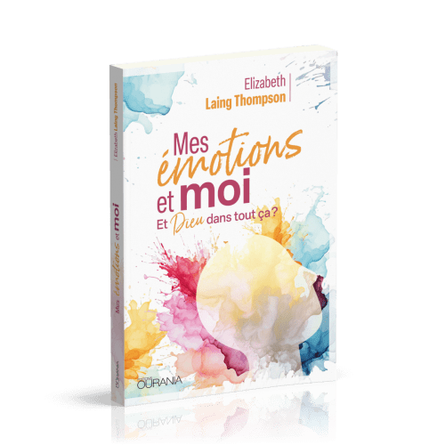 Mes émotions et moi - Et Dieu dans tout ça ?
