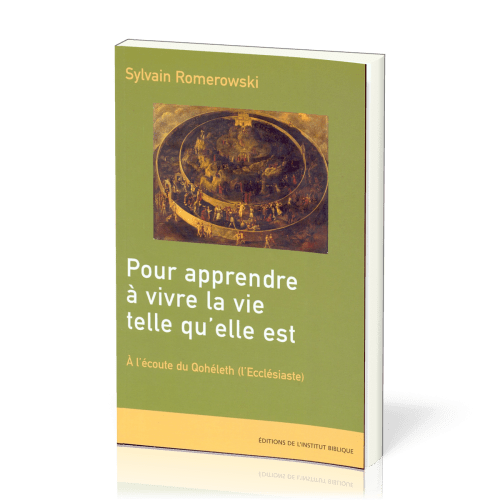 POUR APPRENDRE A VIVRE LA VIE TELLE QU'ELLE EST - ECCLESIASTE