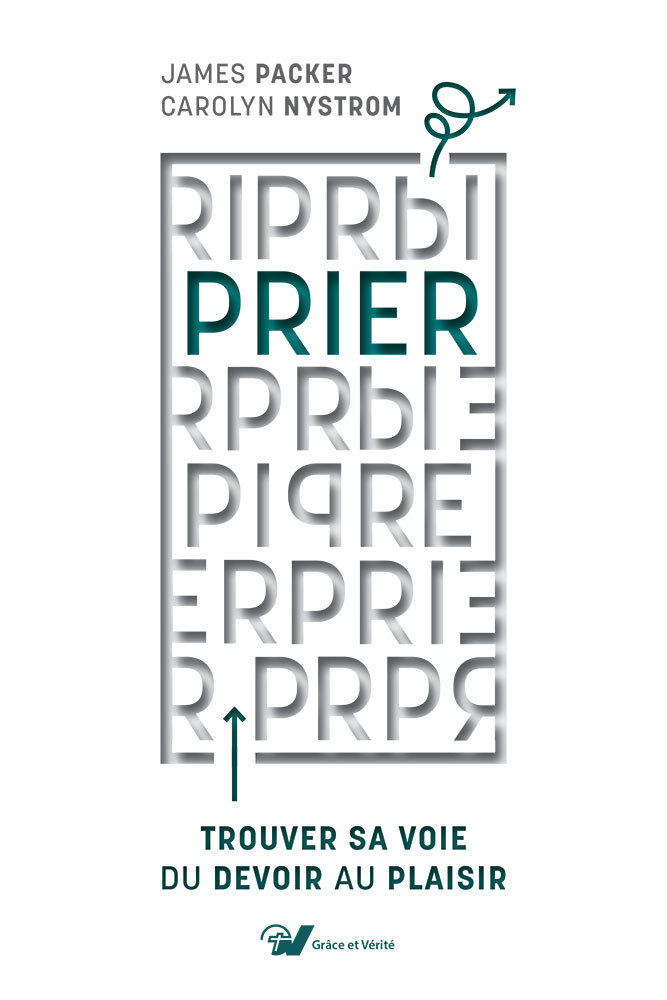 Prier - Trouver sa voie du devoir au plaisir