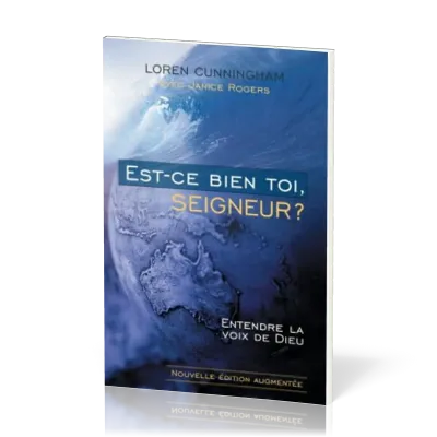 Est-ce bien toi, Seigneur ? - Entendre la voix de Dieu