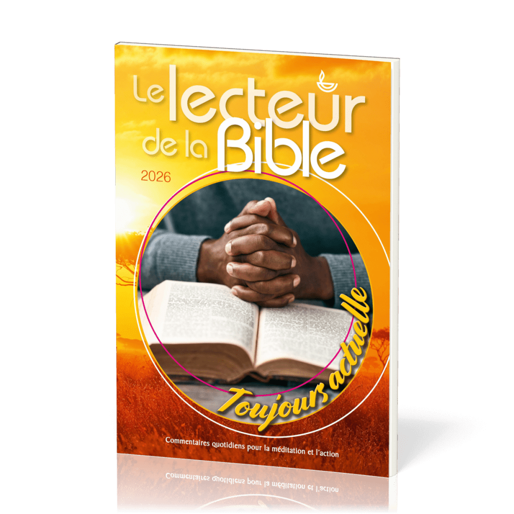 Lecteur de la Bible (Le) - Commentaires quotidiens pour la méditation et l'action