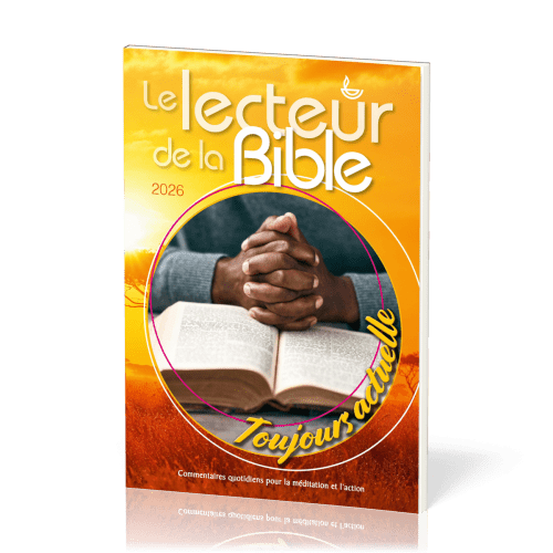 Lecteur de la Bible (Le) - Commentaires quotidiens pour la méditation et l'action