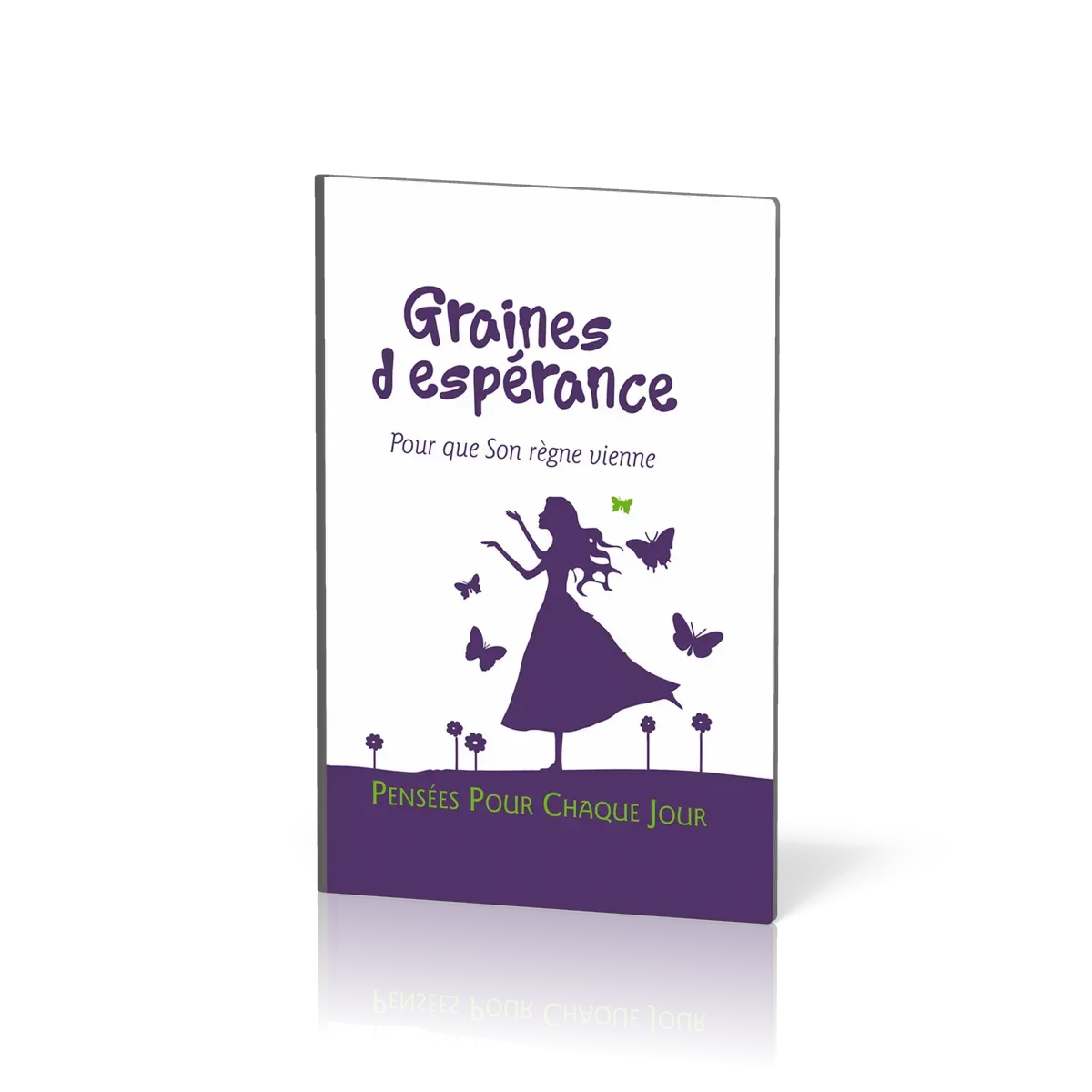 GRAINES D'ESPERANCE - POUR QUE SON REGNE VIENNE - NOUVELLE EDITION RELIEE