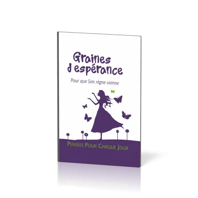 GRAINES D'ESPERANCE - POUR QUE SON REGNE VIENNE - NOUVELLE EDITION RELIEE