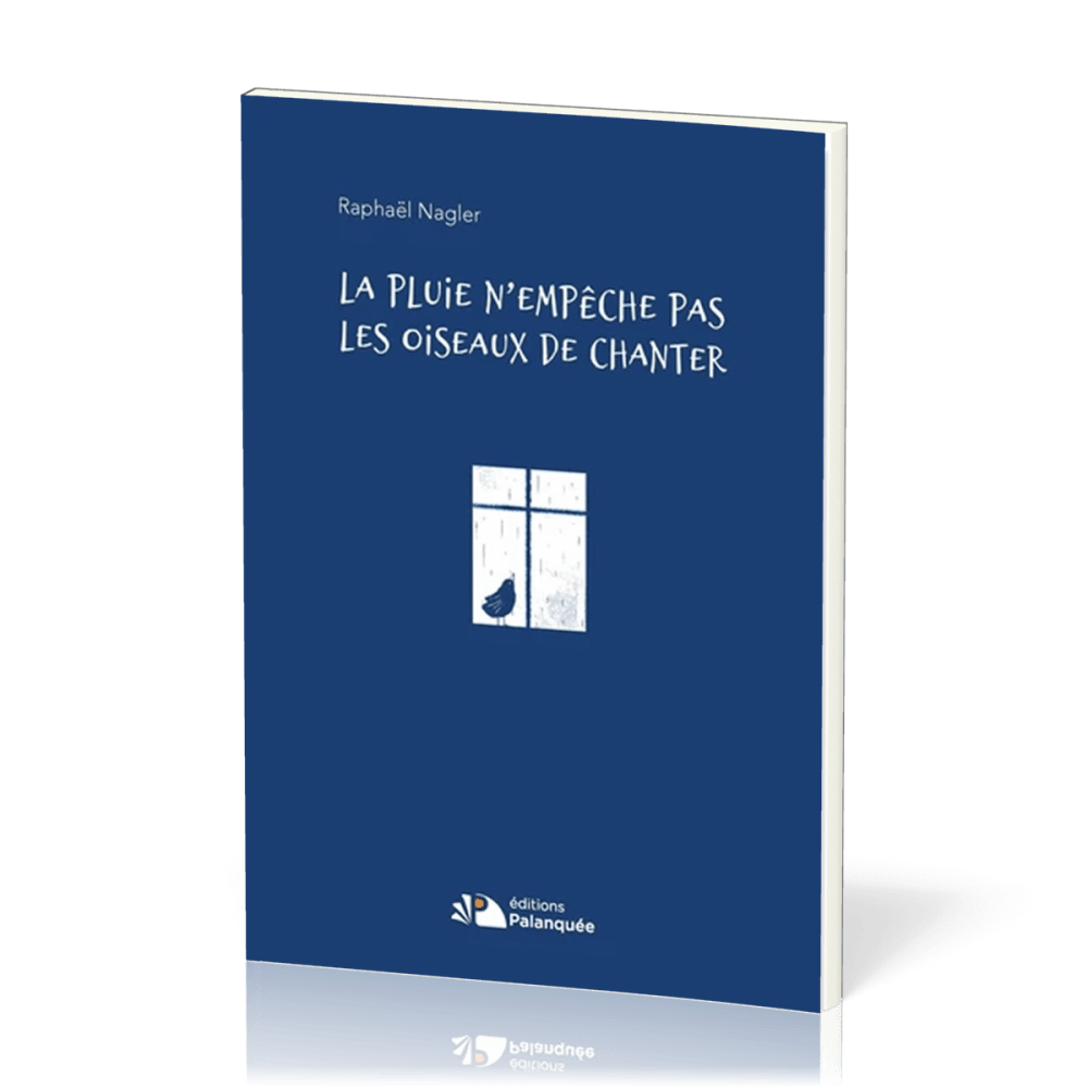 Pluie n'empêche pas les oiseaux de chanter (La)