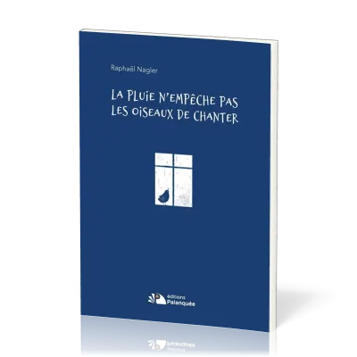 Pluie n'empêche pas les oiseaux de chanter (La)
