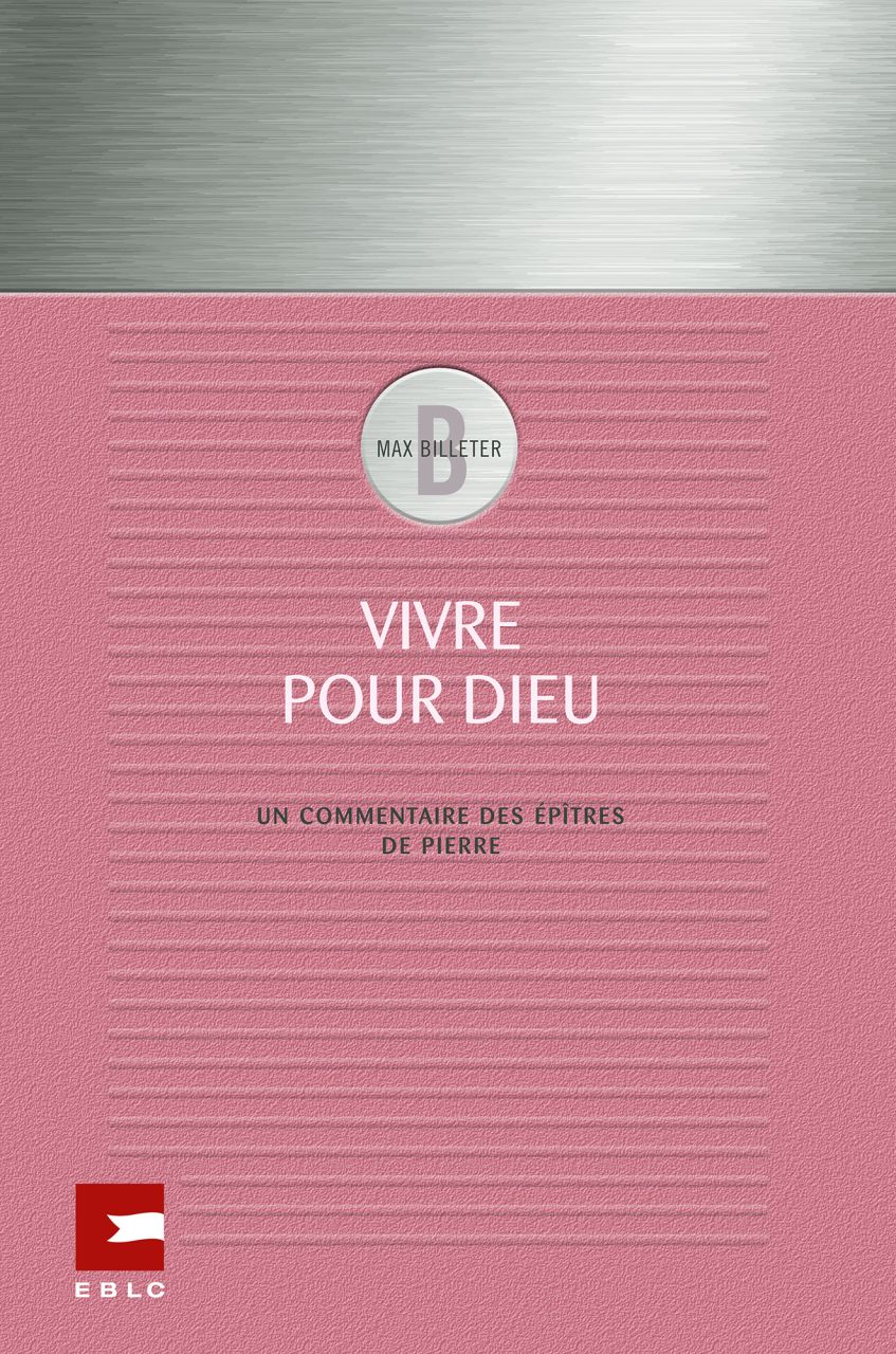 Vivre pour Dieu - Un commentaire des épîtres de Pierre
