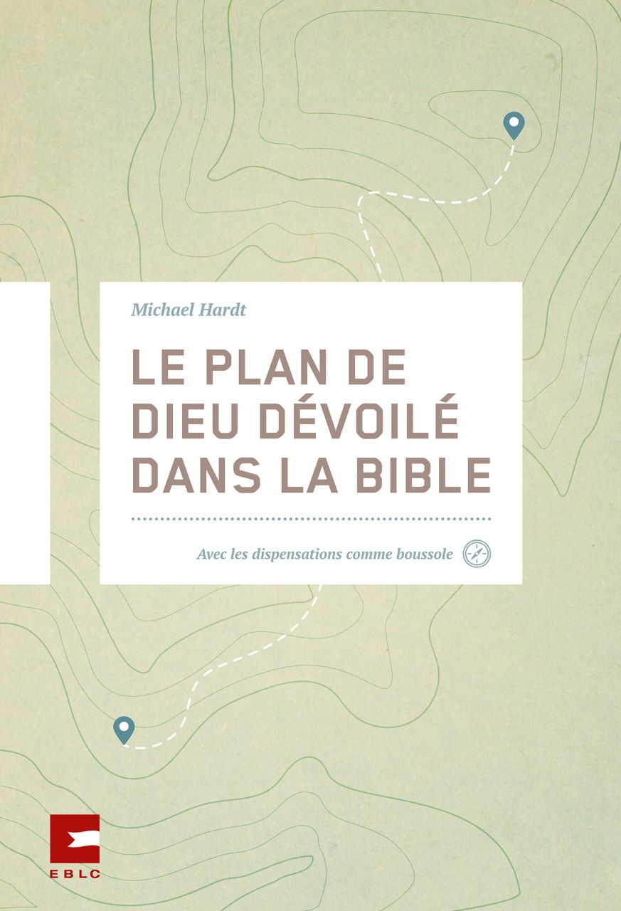Plan de Dieu dévoilé dans la Bible (Le)