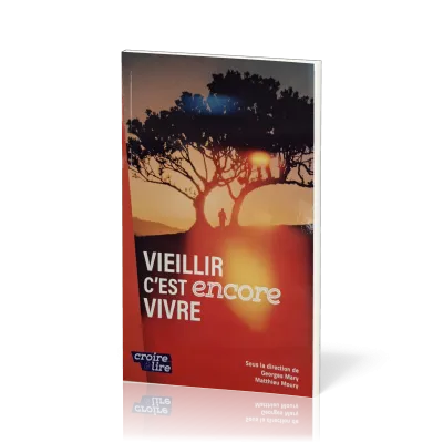 Vieillir, c'est encore vivre