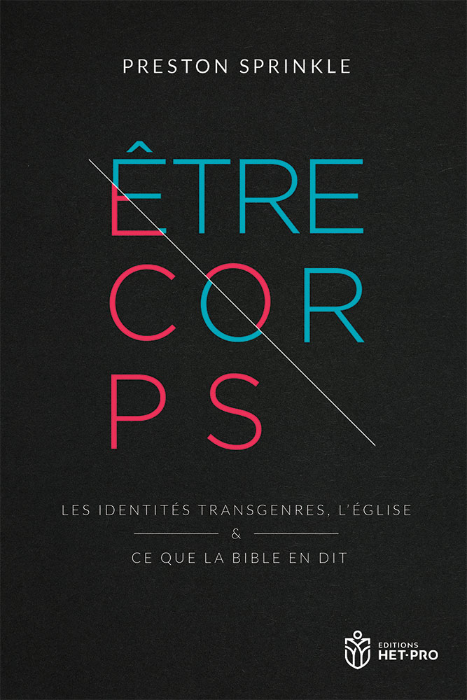 Etre corps - Les identités transgenres, l'église et ce que la Bible en dit