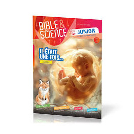  Bible et Science Junior n°5 
  Il était une fois...  
  
  
  
  