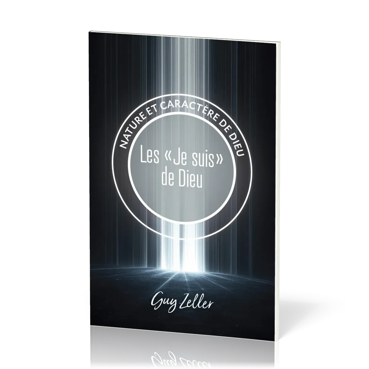 "Je suis" de Dieu (Les) - Nature et caractère de Dieu
