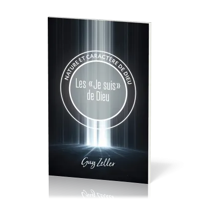 "Je suis" de Dieu (Les) - Nature et caractère de Dieu