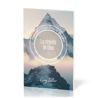 Crainte de Dieu (La) -  Nature et caractère de Dieu