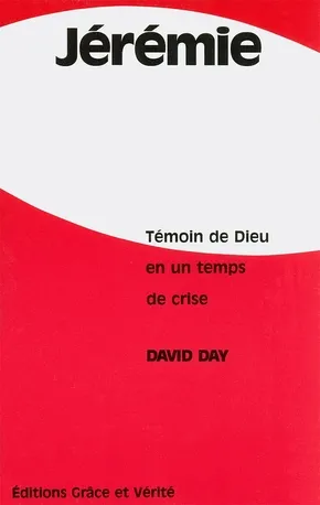 JEREMIE, TEMOIN DE DIEU EN UN TEMPS DE CRISE