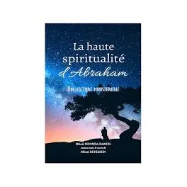 Haute spiritualité d'Abraham (La) - Une lecture ministérielle