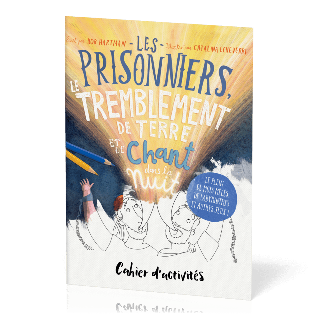Prisonniers, le temblement de terre et le chant dans la nuit (Les) - Cahier d'activités