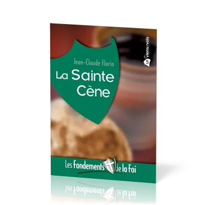 FONDEMENTS DE LA FOI (LES) - VOL. 5 - LA SAINTE CENE