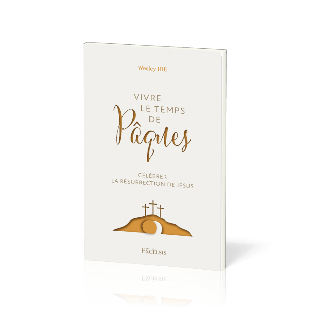 Vivre le temps de Pâques - Célébrer la résurrection de Jésus
