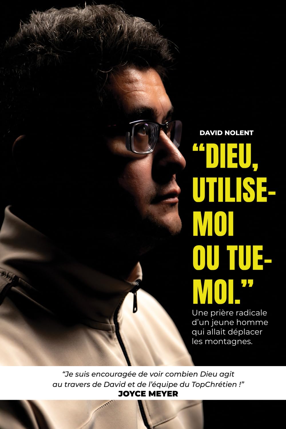 Dieu, utilise-moi ou tue-moi 
  