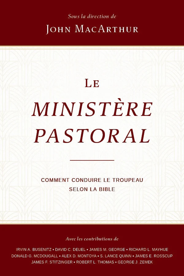 Ministère pastoral (Le) - Comment conduire le troupeau selon la Bible