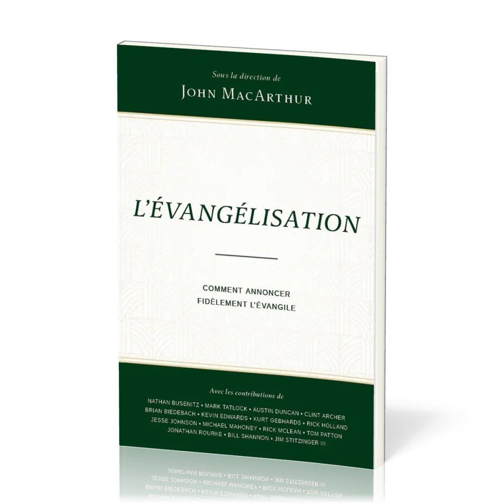 Evangélisation (L') - Comment annoncer fidèlement l'évangile