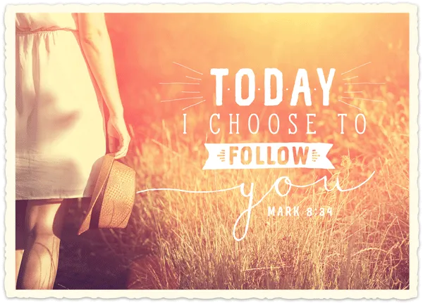 Carte postale - Today Ichoose to follow you Mark 8:34
