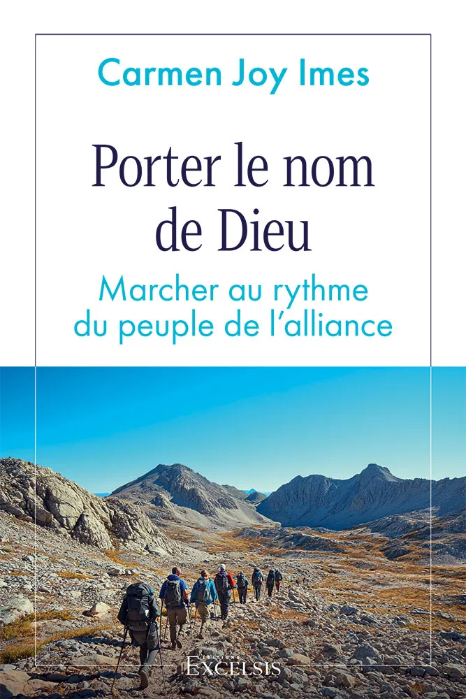 Porter le nom de Dieu - Marcher au rythme du peuple de l'alliance